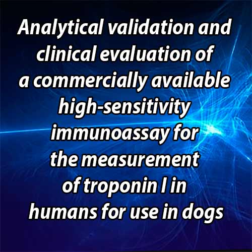 Analytical validation and clinical evaluation of a commercially available high-sensitivity immunoassay for the measurement of troponin I in humans for use in dogs